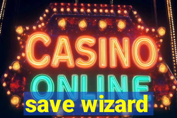 save wizard